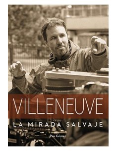 VILLENEUVE. LA MIRADA SALVAJE VILLENEUVE. LA MIRADA SALVAJE