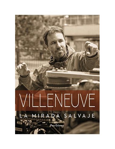 VILLENEUVE. LA MIRADA SALVAJE VILLENEUVE. LA MIRADA SALVAJE