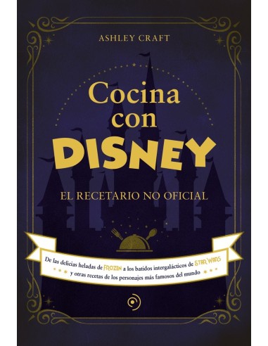 COCINA CON DISNEY - EL RECETARIO COCINA CON DISNEY - EL RECETARIO