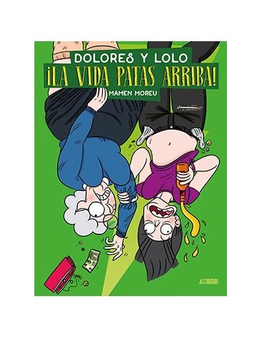 DOLORES Y LOLO 3.¡LA VIDA PATAS ARRIBA!