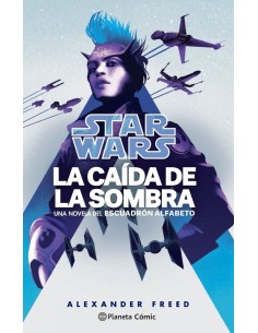 Compra STAR WARS LA CAIDA DE LA SOMBRA ESCUADRON ALFABETO Nº 02/0 9788411121132