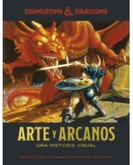 DUNGEONS & DRAGONS : ARTE Y ARCANOS. UNA HISTORIA VISUAL DUNGEONS & DRAGONS : ARTE Y ARCANOS. UNA HISTORIA VISUAL