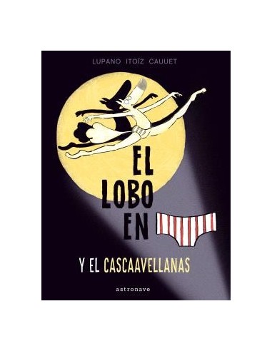 EL LOBO EN CALZONCILLOS Y EL CASCAAVELLANAS 6 EL LOBO EN CALZONCILLOS Y EL CASCAAVELLANAS 6