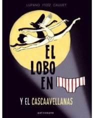 EL LOBO EN CALZONCILLOS Y EL CASCAAVELLANAS 6