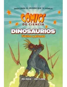 COMICS DE CIENCIA. DINOSAURIOS. FÓSILES Y PLUMAS COMICS DE CIENCIA. DINOSAURIOS. FÓSILES Y PLUMAS