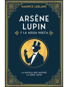 ARSENE LUPIN Y LA AGUJA HUECA ARSENE LUPIN Y LA AGUJA HUECA