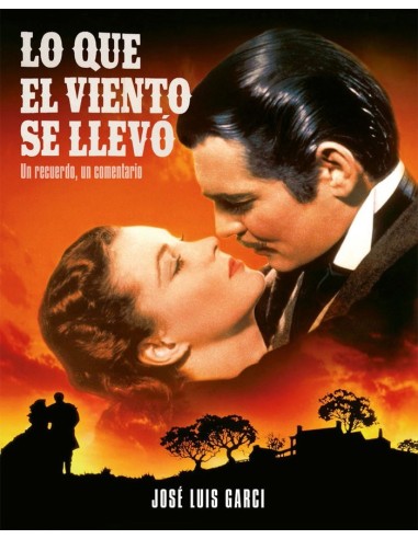 LO QUE EL VIENTO SE LLEVO, UN RECUERDO UN COMENTARIO NOTORIOUS29,95... LO QUE EL VIENTO SE LLEVO, UN RECUERDO UN COMENTARIO NOTORIOUS29,95...