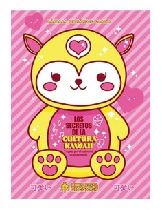 LOS SECRETOS DE LA CULTURA KAWAII LOS SECRETOS DE LA CULTURA KAWAII