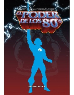 EL PODER DE LOS 80
He-man y los masters del universo
 EL PODER DE LOS 80
He-man y los masters del universo