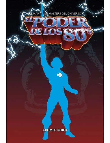 EL PODER DE LOS 80
He-man y los masters del universo
