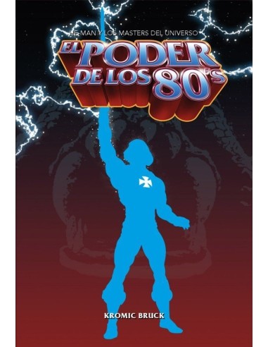 EL PODER DE LOS 80
He-man y los masters del universo
 EL PODER DE LOS 80
He-man y los masters del universo