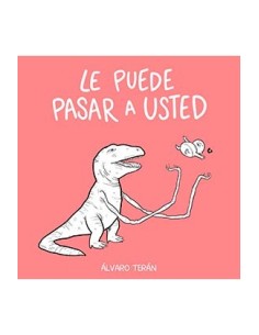 LE PUEDE PASAR A USTED LE PUEDE PASAR A USTED