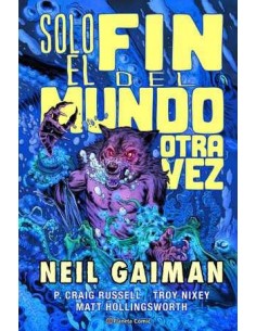 SOLO EL FIN DEL MUNDO OTRA VEZ GAIMAN SOLO EL FIN DEL MUNDO OTRA VEZ GAIMAN