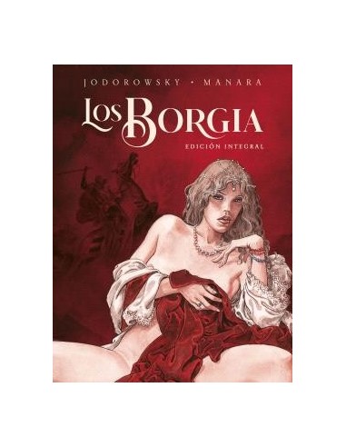 LOS BORGIA. EDICIÓN INTEGRAL. NUEVA EDICION