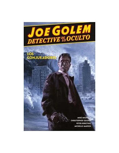 JOE GOLEM DETECTIVE DE LO OCULTO 4. LOS CONJURADORES