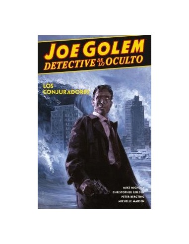 JOE GOLEM DETECTIVE DE LO OCULTO 4. LOS CONJURADORES JOE GOLEM DETECTIVE DE LO OCULTO 4. LOS CONJURADORES