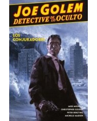 JOE GOLEM DETECTIVE DE LO OCULTO 4. LOS CONJURADORES JOE GOLEM DETECTIVE DE LO OCULTO 4. LOS CONJURADORES