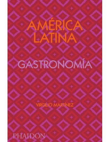 AMÉRICA LATINA GASTRONOMÍA 9781838663544 PHAIDON 45,00 €