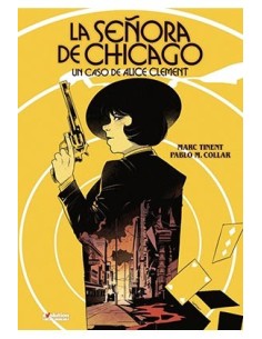 LA SEÑORA DE CHICAGO. UN CASO DE ALICE CLEMENT LA SEÑORA DE CHICAGO. UN CASO DE ALICE CLEMENT