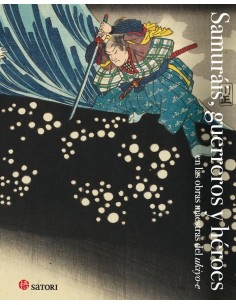 SAMURAIS GERREROS Y HEROES
EN LAS OBRAS MAESTRAS DEL UKIYO-E SAMURAIS GERREROS Y HEROES
EN LAS OBRAS MAESTRAS DEL UKIYO-E