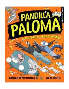 PANDILLA PALOMA 04. EL MISTERIO DE LA RANA INVISIBLE PANDILLA PALOMA 04. EL MISTERIO DE LA RANA INVISIBLE