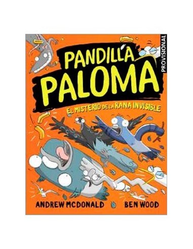 PANDILLA PALOMA 04. EL MISTERIO DE LA RANA INVISIBLE PANDILLA PALOMA 04. EL MISTERIO DE LA RANA INVISIBLE