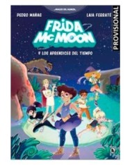FRIDA MCMOON Y LOS APRENDICES DEL TIEMPO FRIDA MCMOON Y LOS APRENDICES DEL TIEMPO