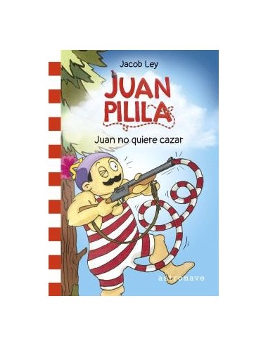 JUAN PILILA 2. JUAN NO QUIERE CAZAR JUAN PILILA 2. JUAN NO QUIERE CAZAR