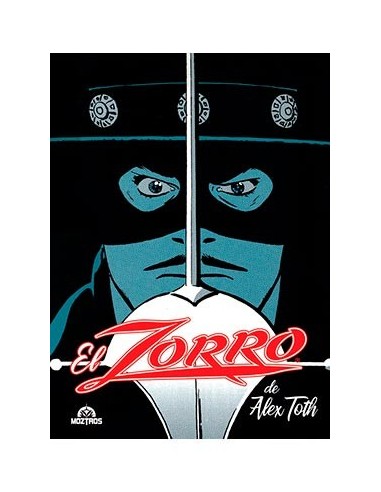 EL ZORRO DE ALEX TOTH EL ZORRO DE ALEX TOTH