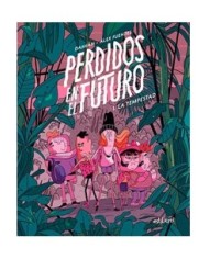 PERDIDOS EN EL FUTURO 01. LA TEMPESTAD