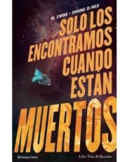 SOLO LOS ENCONTRAMOS CUANDO ESTAN MUERTOS Nº 01