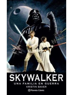 STAR WARS SKYWALKER UNA FAMILIA EN GUERRA (NOVELA) STAR WARS SKYWALKER UNA FAMILIA EN GUERRA (NOVELA)