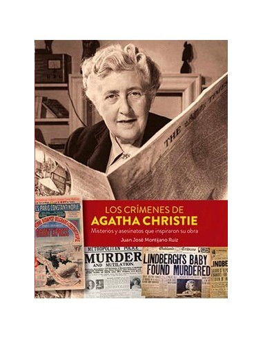 LOS CRIMENES DE AGATHA CHRISTIE. MISTERIOS Y ASESINATOS QUE INSPIRARON SU OBRA LOS CRIMENES DE AGATHA CHRISTIE. MISTERIOS Y ASESINATOS QUE INSPIRARON SU OBRA