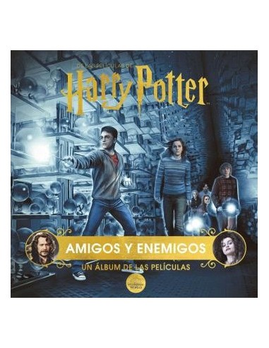 HARRY POTTER: AMIGOS Y ENEMIGOS. UN ÁLBUM DE LAS PELÍCULAS