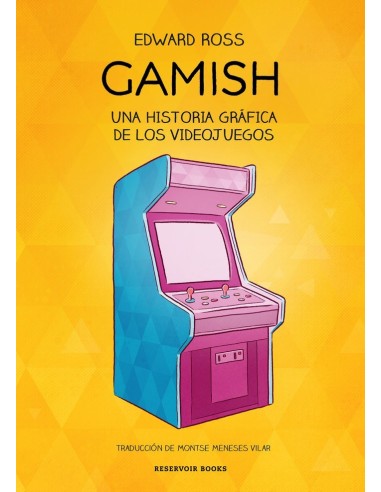 GAMISH UNA HISTORIA GRAFICA DE LOS VIDEOJUEGOS RESERVOIR BOOKS18,90... GAMISH UNA HISTORIA GRAFICA DE LOS VIDEOJUEGOS RESERVOIR BOOKS18,90...