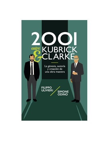 2001 ENTRE KUBRICK Y CLARKE 2001 ENTRE KUBRICK Y CLARKE