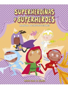 SUPERHEROÍNAS Y SUPERHÉROES. MANUAL DE INSTRUCCIONES