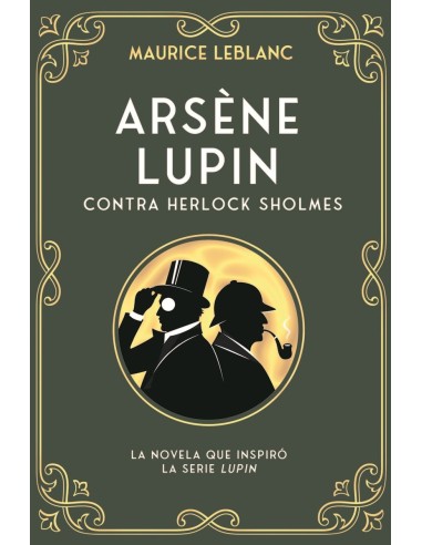 ARSÈNE LUPIN CONTRA HERLOCK SHOLMES ARSÈNE LUPIN CONTRA HERLOCK SHOLMES
