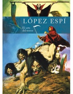 RAFAEL LOPEZ ESPI. EL ARTE DEL TERROR