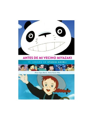 ANTES DE MI VECINO MIYAZAKI. EL ORIGEN DE STUDIO GHIBLI