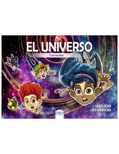 EL UNIVERSO. EL UNIVERSO Y SUS SECRETOS