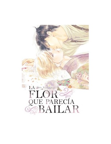 LA FLOR QUE PARECIA BAILAR LA FLOR QUE PARECIA BAILAR