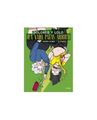 DOLORES Y LOLO 3. ¡LA VIDA PATAS ARRIBA! NUEVA EDICIÓN