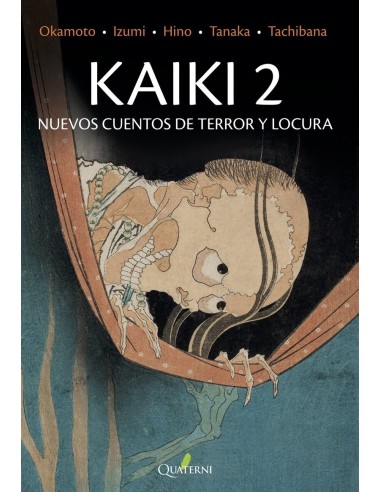 KAIKI 2. NUEVOS CUENTOS DE TERROR Y LOCURA QUATERNI19,95 €19,95 € Q... KAIKI 2. NUEVOS CUENTOS DE TERROR Y LOCURA QUATERNI19,95 €19,95 € Q...
