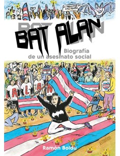 BAT ALAN. BIOGRAFÍA DE UN ASESINATO SOCIAL ASTIBERRI EDICIONES16,00...