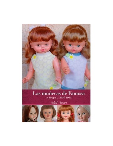 LAS MUÑECAS DE FAMOSA SE DIRIGEN... (1957-1969) ¡SEGUNDA EDICION AM...