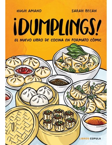 DUMPLINGS El nuevo libro de cocina en formato comic LA CUPULA21,50 ... DUMPLINGS El nuevo libro de cocina en formato comic LA CUPULA21,50 ...