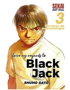 GIVE MY REGARDS TO BLACK JACK 03. SERVICIO DE NEONATOLOGIA GIVE MY REGARDS TO BLACK JACK 03. SERVICIO DE NEONATOLOGIA