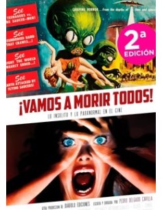 VAMOS A MORIR TODOS! LO INSOLITO Y LO PARANORMAL EN EL CINE VAMOS A MORIR TODOS! LO INSOLITO Y LO PARANORMAL EN EL CINE