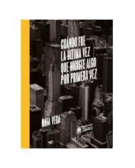 CUANDO FUE LA ULTIMA VEZ QUE HICISTE ALGO POR PRIMERA VEZ